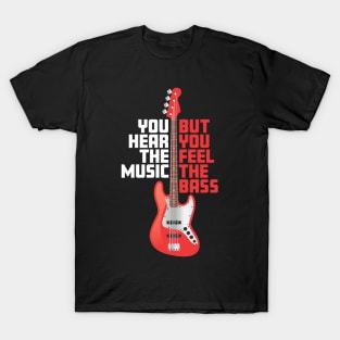 Hear Music, Feel the Bass T-Shirt